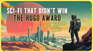 Top 10 Sci-Fi Books That DIDN’T Win The Hugo Award (But Should Have!)