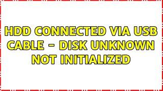 HDD connected via USB cable - Disk unknown not initialized