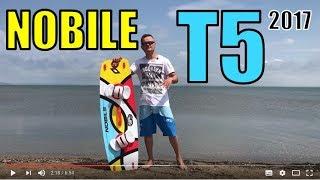 Обзор Кайтборда Nobile T5 2017