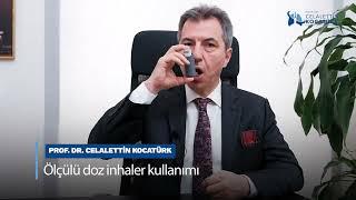 Ölçülü doz inhaler ilaçların doğru kullanımını nasıl olur? Prof. Dr. Celalettin Kocatürk yanıtladı