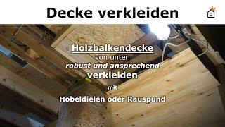 Holzbalkendecke eben und glatt mit Holz verkleiden