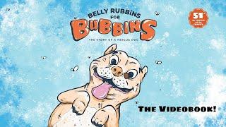 Official: Belly Rubbins For Bubbins- The Story Of a Rescue Dog (Copyright 2020)