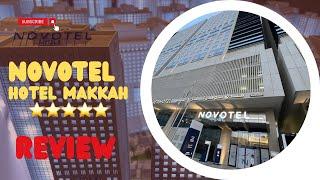 Novotel Hotel 5 Star Hotel Makkah Review / Shuttle Service