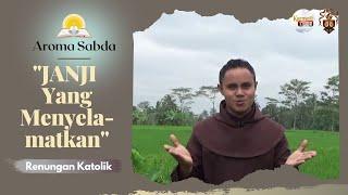 AROMA SABDA - "Janji Yang Menyelamatkan" (Renungan Katolik) | Karmelit Tube