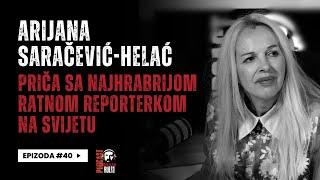 Balkan Rules Podcast Ep.40 - Arijana Saračević-Helać - Priča sa najhrabrijom ratnom reporterkom