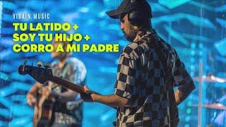 Latido + Soy tu hijo + Corro a mi Padre | VIDAIN Music