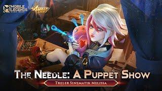 The Needle: A Puppet Show | Treler Sinematik Melissa | Forsaken Light | Mobile Legends: Bang Bang