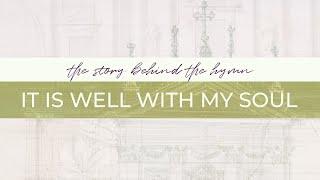 It Is Well With My Soul - The Story Behind the Hymn