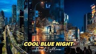 FREE 50+ PRESET LIGHTROOM | COOL BLUE NIGHT | LIGHTROOM TUTORIAL