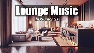 Lounge Music Instrumental ️ Elegant Song Covers