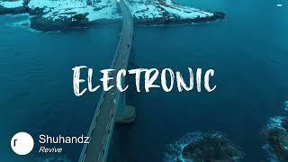 Best Search Electronic Music for Video [ Shuhandz - Revive ]