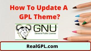 Update a GPL Theme - Complete Guide - Real GPL