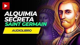  AUDIOLIBRO: La Alquimia SECRETA de Saint Germain (Audiolibro completo en español)  