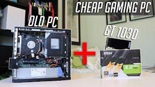 Old Office PC + GT 1030 = Gaming PC?! ($116 Gaming PC!)