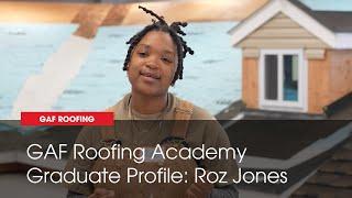 GAF Roofing Academy Graduate Profile: Roz Jones | GAF Roofing