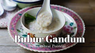 Bubur Gandum/ Bubur Terigu / Sweet Whole wheat porridge