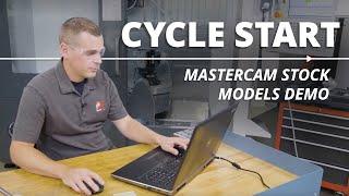 Cycle Start: Mastercam Stock Models Demo