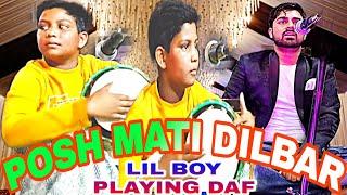 POSH MATI DILBAR|LIL BOY PLAYING DAF|LIVE AT NUMAISH GAH