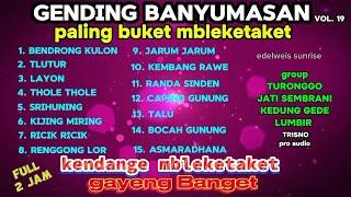 GENDING BANYUMASAN MBLEKETAKET VOL.19