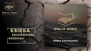 BIBLIA AUDIO superprodukcja - 45 Księga Zachariasza - całość - Stary Testament