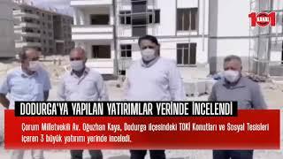 MİLLETVEKİLİ KAYA DODURGA'DA YATIRIMLARI YERİNDE İNCELEDİ