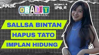 SALLSA BINTAN BUKA BUKAAN ⁉️ HAPUS TATO,IMPLAN HIDUNG HINGGA SUKA DUGEM | ORALIT EPISODE 2