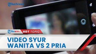 Video Syur Wanita Bersama 2 Pria di Sumenep Bikin Geger Warga, Pelaku Diduga Anak Pengusaha Ternama