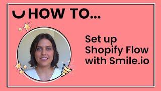 Automate Custom Loyalty Actions in your eCommerce Store | How to set up Shopify Flow with Smile.io