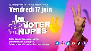 Va Voter NUPES ! - Émission spéciale de 17h à 22h