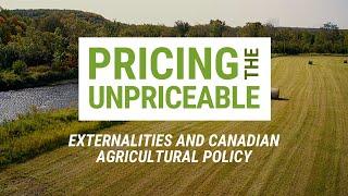 Pricing the Unpriceable: Externalities and Canadian Agricultural Policy