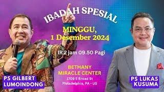 PS GILBERT LUMOINDONG || Ibadah KEDUA || Minggu, 1 Desember 2024 || 21.50 Malam WIB || 09.50 AM EST