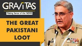 Gravitas | The great Pakistani loot: How Gen Bajwa's family became billionaires