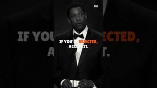 If You Rejected Accept It, If You Unloved Let's Go / Denzel Washington #motivation #denzelwashington