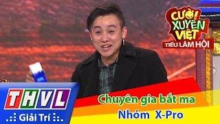 THVL | Cười xuyên Việt - Tiếu lâm hội | Tập 3: Chuyên gia bắt ma - Nhóm XPro