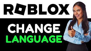 How To Change Language On Roblox (How Do I Change The Roblox Language?).