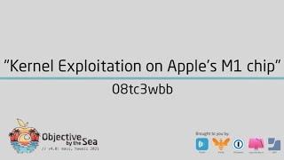 OBTS v4.0: "Kernel Exploitation on Apple's M1 chip" - 08tc3wbb