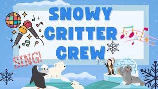 Snowy Critter Crew: Arctic Animals Sing-Along Fun!