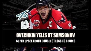 Alex Ovechkin Yells at Capitals Goaltender Ilya Samsonov For Misplay in Double OT Loss to Bruins