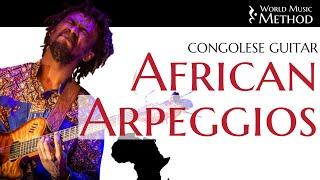 Breaking Down Into Arpeggios - Congolese Guitar Evolution - World Music Method