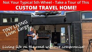 LUXURY TRAVEL HOME IN A "tiny home" SPACE!   \\ Not Your Typical 5th Wheel \\ Full Time RV