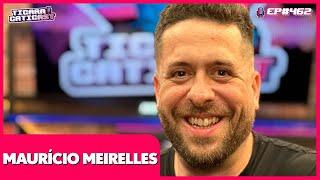 MAURICIO MEIRELLES  - TICARACATICAST | EP 462