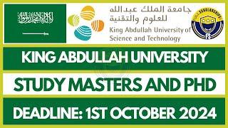 King Abdullah University Scholarship Application 2024-2025 in Saudi Arabia: Fully Funded Masters PhD