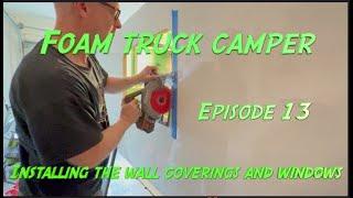 Building a foamy truck camper with windows! (See what's outside, inside!) Ep. 13