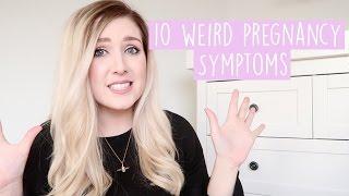 10 WEIRD (TMI) PREGNANCY SYMPTOMS NO ONE TELLS YOU ABOUT | FEB 2017