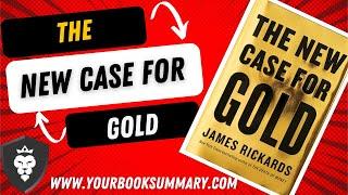 The New Case for Gold by James Rickards Part 1