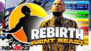 The BEST REBIRTH PAINT BEAST BUILD | MOST OVERPOWERED INSIDE CENTER BUILD in NBA 2K23!!!
