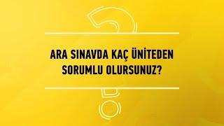 Ara sınavda kaç üniteden sorumlu olursunuz?