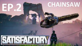 SATISFACTORY EP. [ 2 ] (CHAINSAW and automatization of the basics)