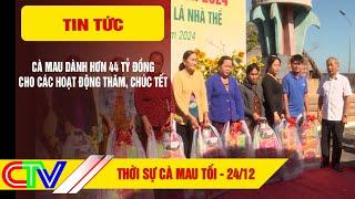 THỜI SỰ CÀ MAU TỐI 24-12-2024 | CÀ MAU DÀNH HƠN 44 TỶ ĐỒNG CHO CÁC HOẠT ĐỘNG THĂM, CHÚC TẾT