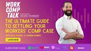 Ep 37 - The Ultimate Guide To Settling Your Workers' Comp Case